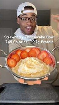 Strawberry Cheesecake Bowl | Low Calorie High Protein