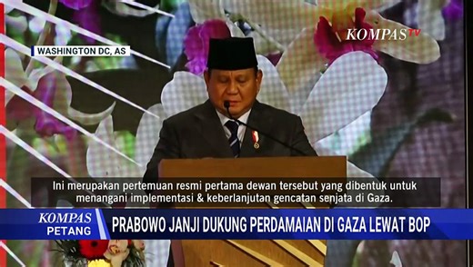 Indonesia aktif di Board of Peace, Prabowo konsisten dukung perdamaian di Gaza | KOMPAS PETANG