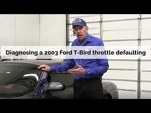 2003 Ford T Bird throttle defaulting