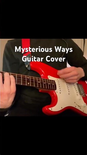 Mysterious Ways Guitar Cover