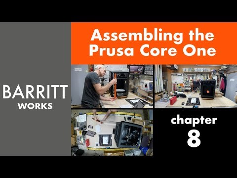 Assembling the Prusa Core One — Chapter 8