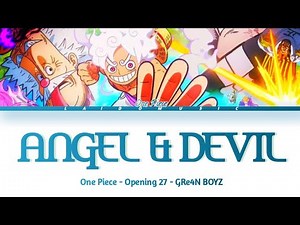 One Piece - Opening 27 FULL『ANGEL & DEVIL』by GRe4N BOYZ (Lyrics)