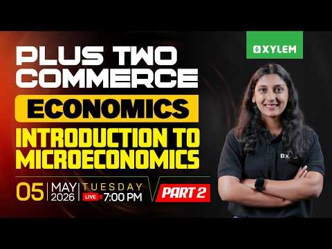 Plus Two Commerce - Economics | Introduction To Microeconomics - Part 2 | Xylem Plus Two Commerce