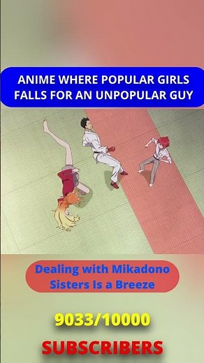 ANIME WHERE POPULAR GIRLS FALLS FOR UNPOPULAR GUY 💕 | Dealing with Mikadono Sisters Is a Breeze