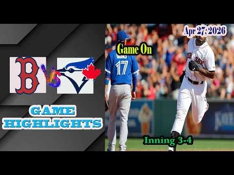 Toronto Blue Jays vs Boston Red Sox Inning 3-4 Game Highlights 27/4/2026-MLB Season 2026