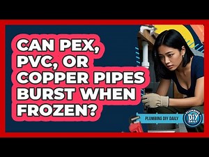 Can PEX, PVC, Or Copper Pipes Burst When Frozen? - Plumbing DIY Daily
