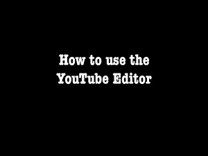 Using the YouTube Editor 2016