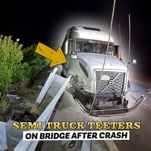 Semi Truck Teeters on Bridge After Crash | Ron Pratt