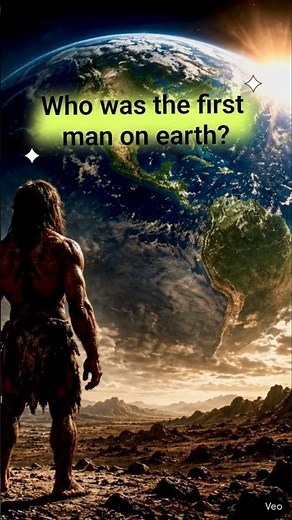 Who was the first man on earth #earth #universe #space