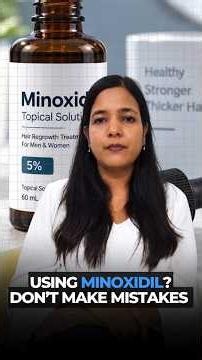 Minoxidil: How to Use It Correctly, Benefits & Important Precautions | Dr. Mahua Bindal