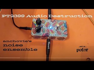 PT2399 noise ensemble - noise pedal build by Potar