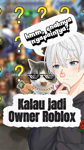 What would you do if you were a ROBLOX owner?