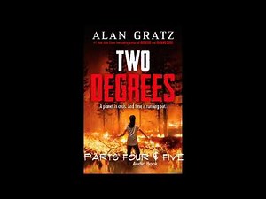 Two Degrees - Parts 4 & 5