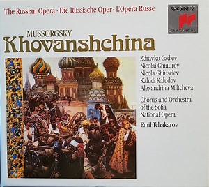 Mussorgsky - Zdravko Gadjev, Nicolai Ghiaurov, Nicola Ghiuselev, Kaludi Kaludov, Alexandrina Milcheva, Chorus And Orchestra Of The Sofia National Opera, Emil Tchakarov - Khovanshchina