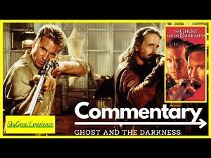 Ghost and The Darkness - Full Movie Commentary #SGE423