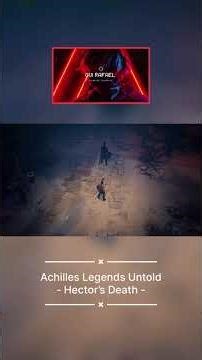 Achilles Legends Untold - Hector’s Death #achilles #achilleslegendsuntold #hector #gaming #ps4