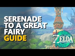 Serenade to a Great Fairy Zelda Tears of the Kingdom Guide