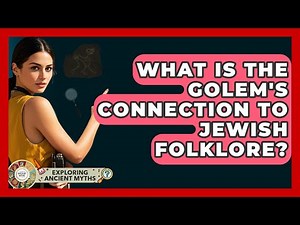 What Is The Golem's Connection To Jewish Folklore? - Exploring Ancient Myths