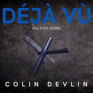 Colin Devlin - D​é​jà Vu (All Over Again)