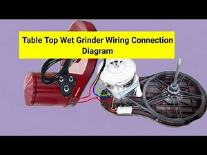 table top Wet Grinder wiring connection diagram | switch connection | motor connection