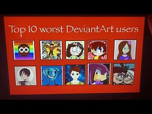 My Top 10 Worst Deviantart Users Part 2.