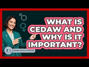 What Is CEDAW And Why Is It Important? - Gender Equality Network