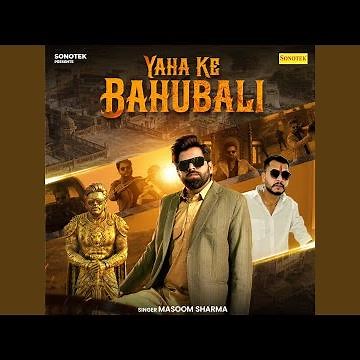 Yaha Ke Bahubali