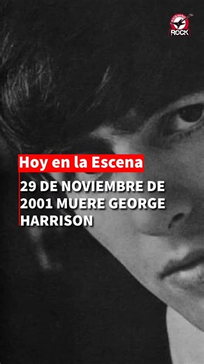 29 DE NOVIEMBRE DE 2001 MUERE GEORGE HARRISON Muere en Los Ángeles, California, a los 58 años, legendario músico británico, multiinstrumentista, compositor, cantante, productor musical y cinematográfico, e integrante de The Beatles. Aunque John Lennon y Paul McCartney fueron los principales compositores del grupo, Harrison dejó huella con piezas inmortales como: While My Guitar Gently Weeps Something Here Comes the Sun En 1965 fue pionero en introducir la música hindú en Occidente, incorporando 