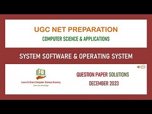 Dec 2023 - Unit 5 - System Software and Operating System - UGC NET Computer Science Solutions