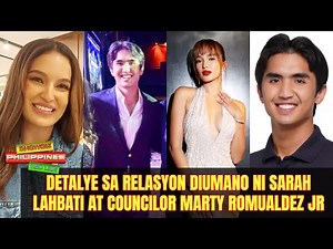 Detalye sa relasyon di-umano ni Sarah Lahbati at Councilor Marty Romualdez Jr.