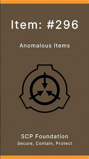 SCP Foundation | Anomalous Items | 296