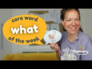 “What” Core Word Ideas for Sensory Learners