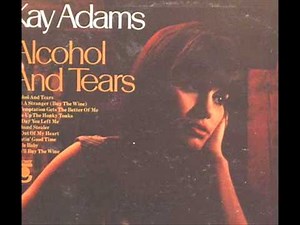 Kay Adams - I Let A Stranger (Buy The Wine)