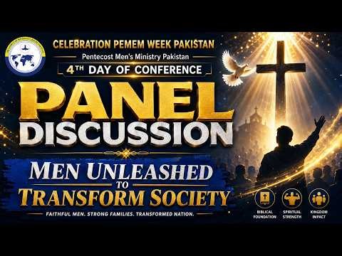 4th Day of Conference – Panel Discussion Live Organizer: Pentecost Men's Ministry Pakistan