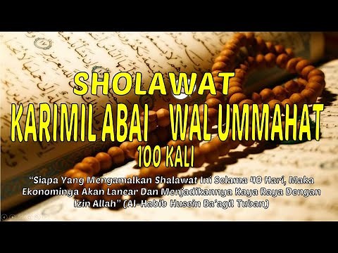 sholawat karimil abai wal ummahat 100 kali