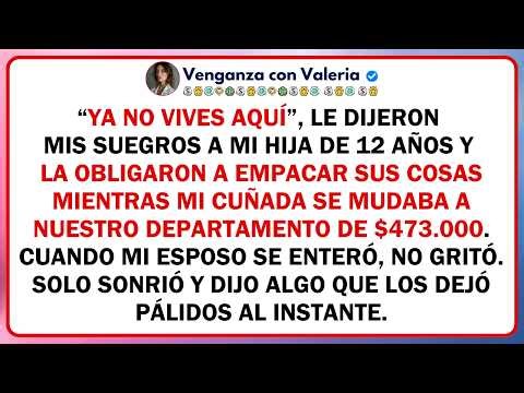 “Ya no vives aquí”, le dijeron mis suegros a mi hija de 12 años y la obligaron a empacar sus cosas..