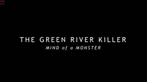 Mind of A Monster - Green River Killer