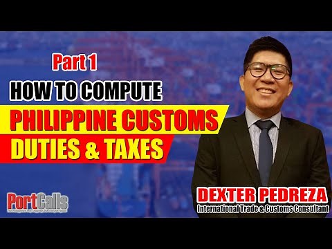 How to Compute Philippine Customs Duties and Taxes | Part 1