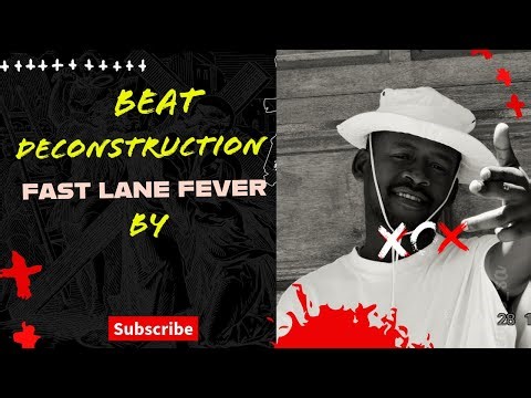 🔥 [BEAT DECONSTRUCTION] Treigns_sa - "Fast Lane Fever" (Prod. by 3deeebeatz)