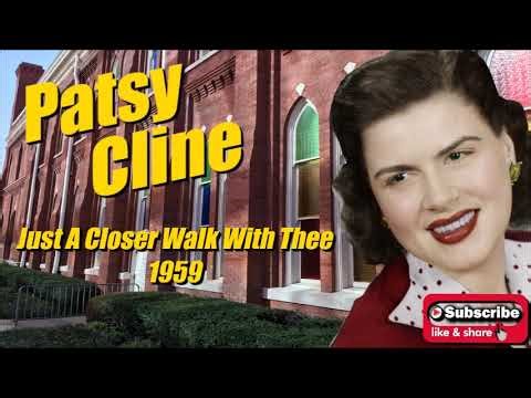 Just A Closer Walk With Thee \\ Patsy Cline