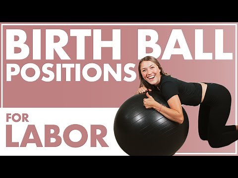 USING A BIRTH BALL FOR LABOR | MOVEMENT DURING LABOR for a QUICKER BIRTH | Birth Doula