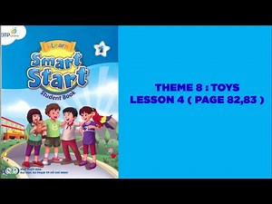 THEME 8: TOYS- LESSON 4 ( PAGE 82,83 )