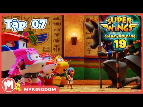 ĐỘI BAY SIÊU ĐẲNG - Phần 19 | Tập 07: Hoàng Tử Ai Cập Và Chuyến Phiêu Lưu Kim Tử Tháp 1 | SUPERWINGS