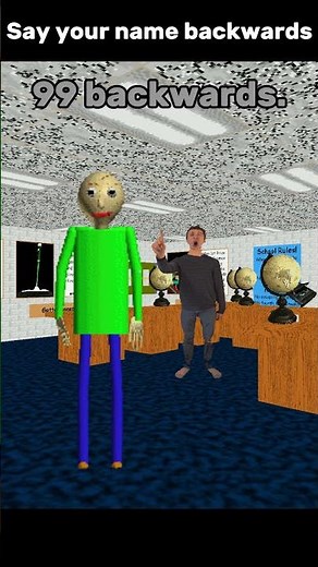 Say your name Backwards Challenge - [Baldi's basics] #shorts #funny #gaming #baldisbasics #mod