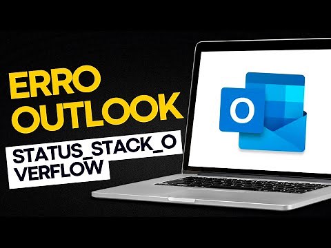 COMO CORRIGIR O ERRO STATUS STACK OVERFLOW NO OUTLOOK NO PC