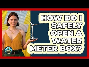 How Do I Safely Open A Water Meter Box? - Your Utilities Hub