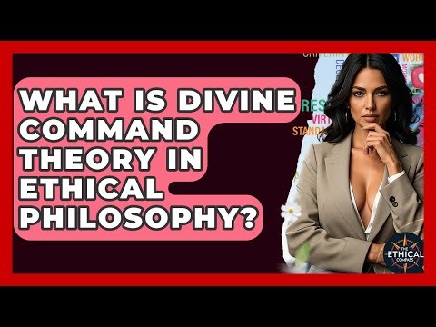 What Is Divine Command Theory In Ethical Philosophy? - The Ethical Compass
