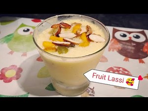 FRUIT LASSI || HOW TO MAKE FRUIT LASSI || FAST SPECIAL|| QUICK & EASY RECIPE