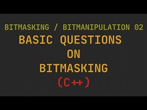 Bitmasking / Bitmanipulation 02- Basic Questions on Bitmasking for Competitive Programming