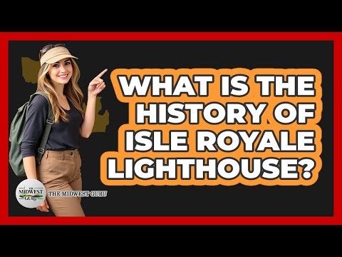 What Is The History Of Isle Royale Lighthouse?